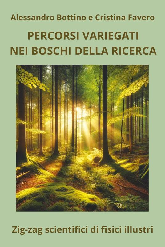 Percorsi variegati nei boschi della ricerca - Alessandro Bottino,Cristina Favero - copertina
