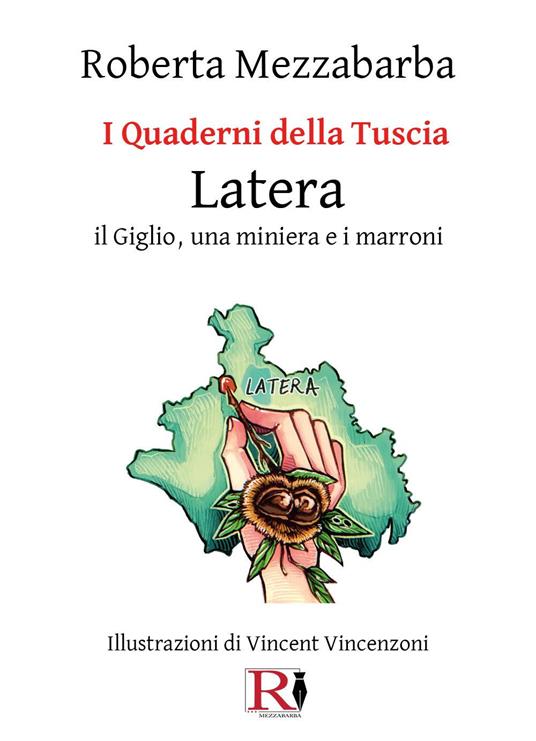 I quaderni della Tuscia. Latera. Il Giglio, una miniera e i marroni. Vol. 16 - Roberta Mezzabarba - copertina