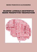 Sclerosi laterale aminotropica. Nuove prospettive terapeutiche
