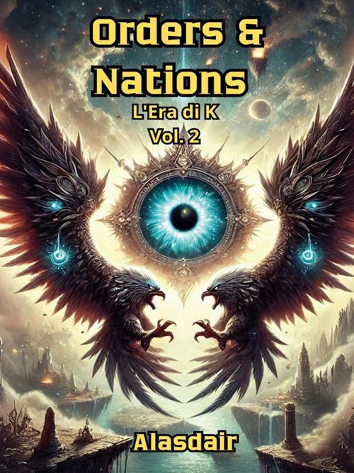 L' era di K. Orders & nations. Vol. 2 - Alasdair - ebook