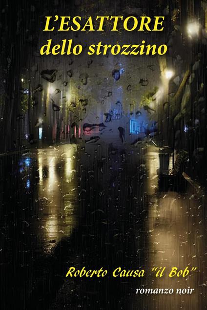 L'esattore dello strozzino - Roberto Causa - copertina