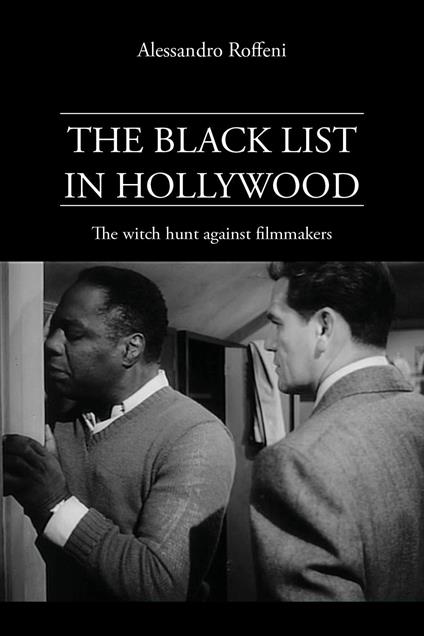 The black list in Hollywood. The witch hunt against filmmakers - Alessandro Roffeni - copertina