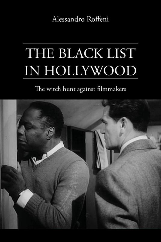 The black list in Hollywood. The witch hunt against filmmakers - Alessandro Roffeni - copertina