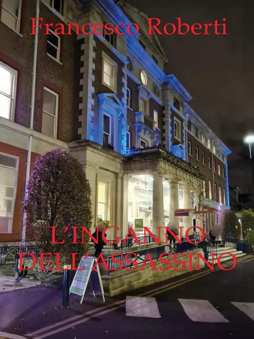 L' inganno dell'assassino - Francesco Roberti - ebook