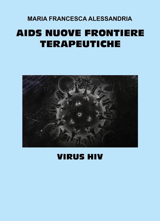 AIDS nuove frontiere terapeutiche - Maria Francesca Alessandria - copertina