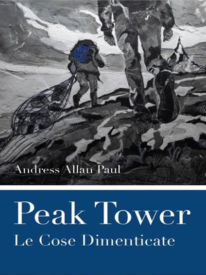 Peak tower. Le cose dimenticate - Andress Allan Paul - ebook