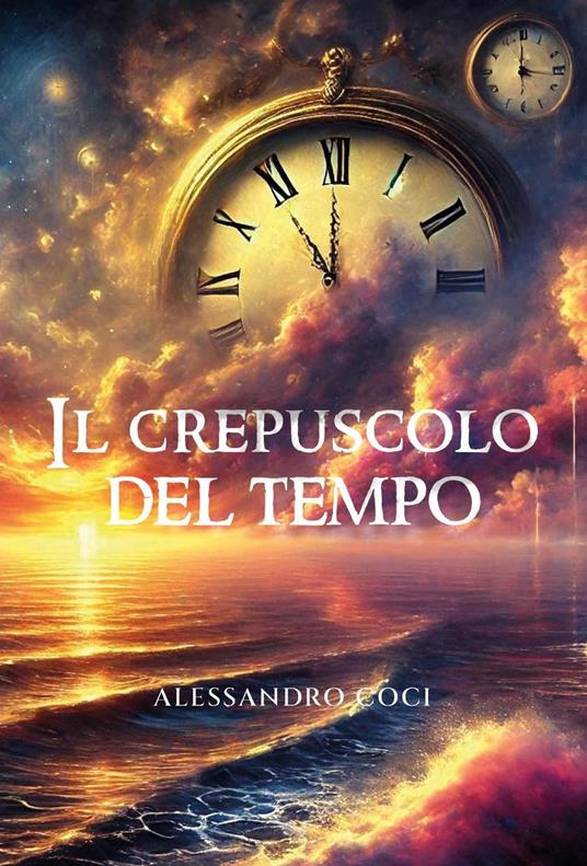 Il crepuscolo del tempo - Alessandro Coci - copertina