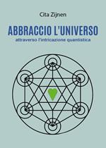 Abbraccio l'universo attraverso l'entanglement quantistico