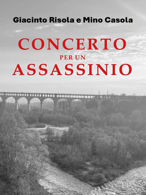Concerto per un assassinio - Mino Casola,Giacinto Risola - ebook