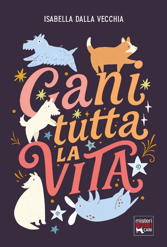 Cani tutta la vita - Isabella Dalla Vecchia - copertina