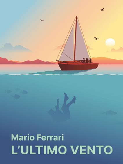 L' ultimo vento - Mario Ferrari - ebook