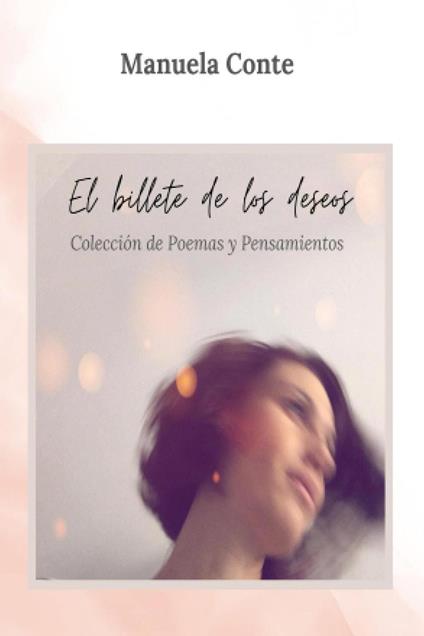 El billete de los deseos. Colección de poemas y pensamientos - Manuela Conte - copertina