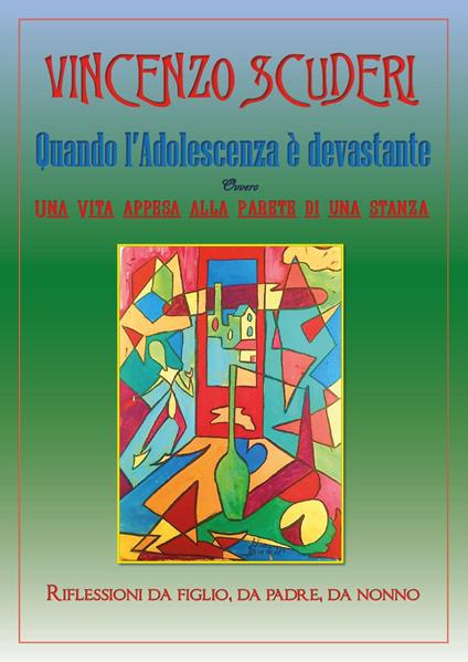 Quando l'adolescenza è devastante. Ovvero, una vita appesa alla parete di una stanza - Vincenzo Scuderi - copertina