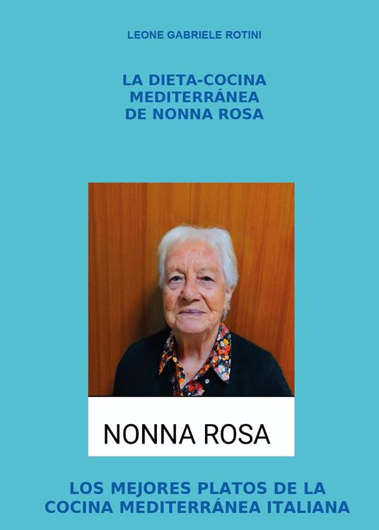 La dieta-cocina mediterranea de Nonna Rosa - Leone Gabriele Rotini - copertina