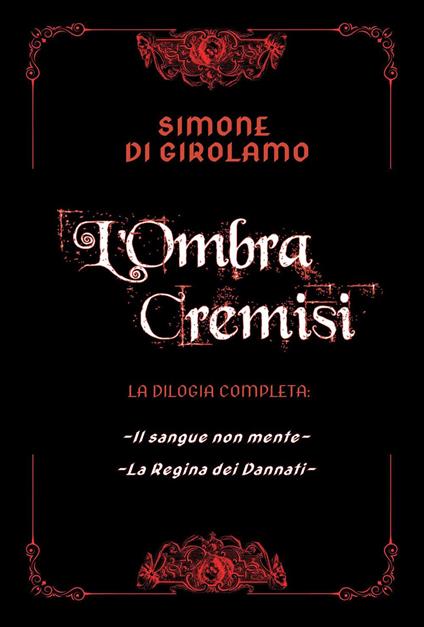 L'ombra cremisi. La dilogia completa - Simone Di Girolamo - copertina