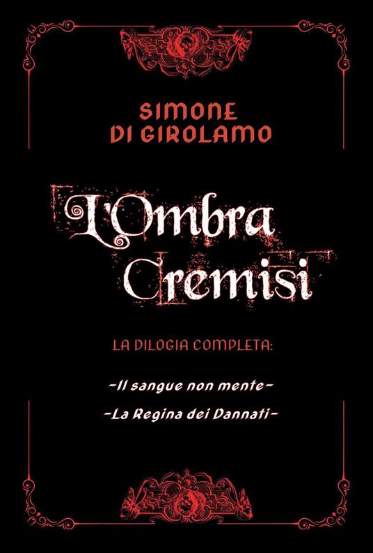 L'ombra cremisi. La dilogia completa - Simone Di Girolamo - copertina