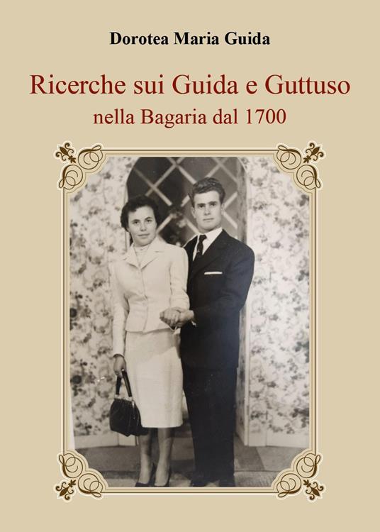 Ricerche sui Guida e Guttuso nella Bagaria dal 1700 - Guida Dorotea Maria - copertina