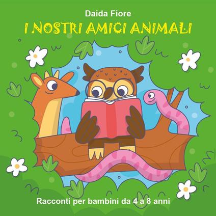 I nostri amici animali - Daida Fiore - copertina