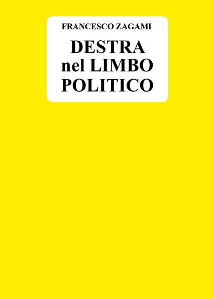 Destra nel limbo politico - Francesco Zagami - copertina
