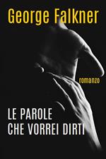 Le parole che vorrei dirti