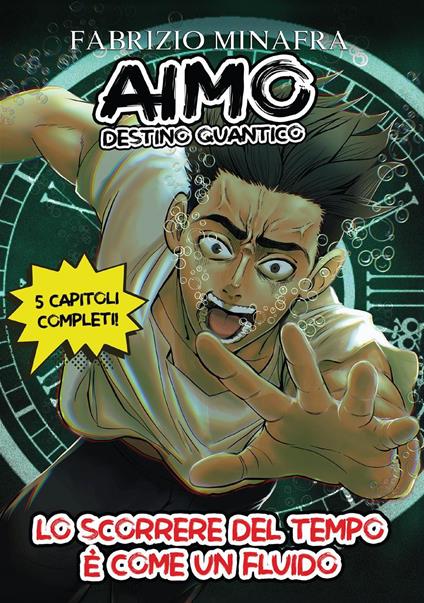 Aimo destino quantico. Vol. 1: Lo scorrere del tempo è come un fluido - Fabrizio Minafra - copertina
