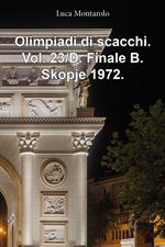 Olimpiadi di scacchi. Vol. 23/D: Finale B. Skopje 1972