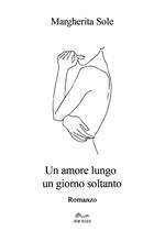 Un amore lungo un giorno soltanto