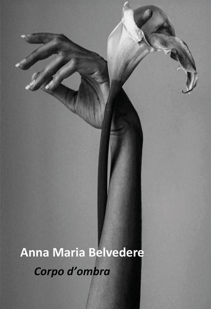 Corpo d'ombra - Anna Maria Belvedere - copertina