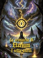 Le cronache di Eterium - I sette anelli