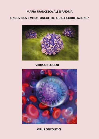 Oncovirus e virus oncolitici quale correlazione? - Maria Francesca Alessandria - copertina