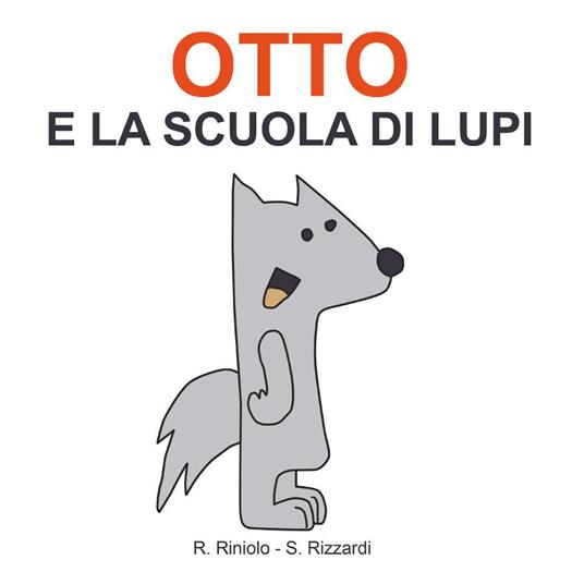 Otto e la scuola di lupi - Stefania Rizzardi - copertina