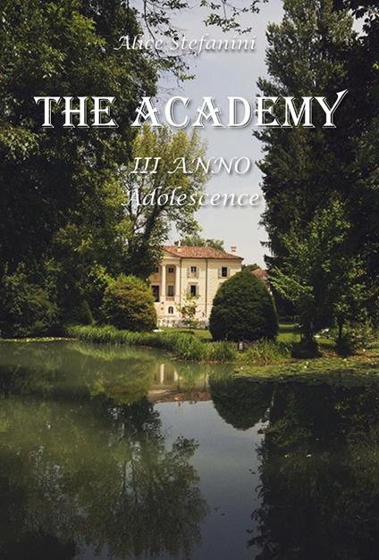 The academy. Vol. 3: Adolescence - Alice Stefanini - copertina