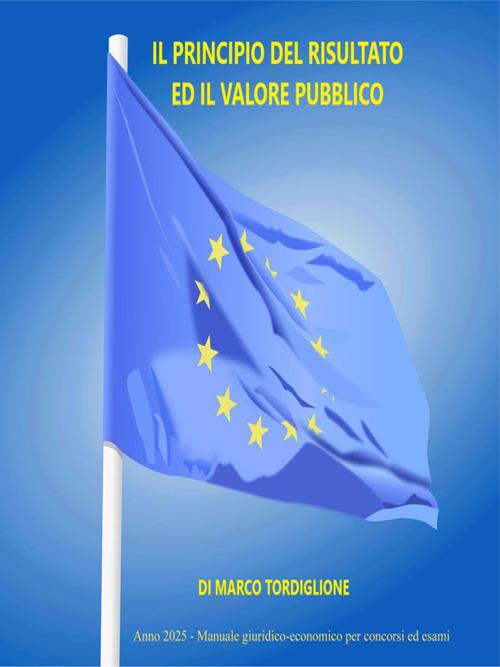 Il principio del risultato ed il valore pubblico - Marco Tordiglione - ebook