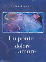 Un ponte tra dolore e amore