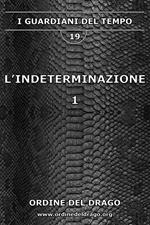 L'indeterminazione. Vol. 1