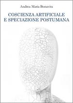 Coscienza artificiale e speciazione postumana