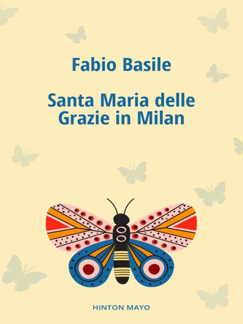 Santa Maria delle Grazie in Milan - Fabio Basile - ebook