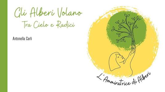 Gli alberi volano - Antonella Carli - copertina