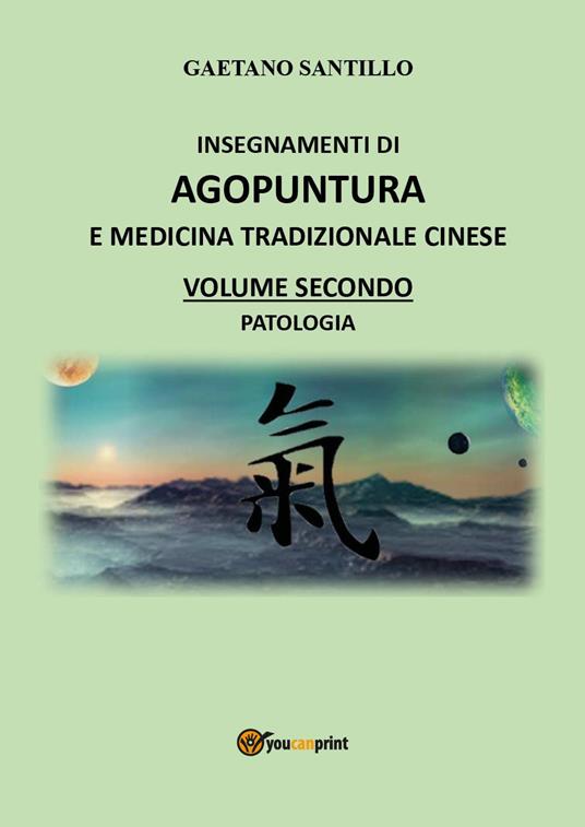 Insegnamenti di agopuntura e medicina tradizionale cinese. Vol. 2: Patologia - Gaetano Santillo - copertina