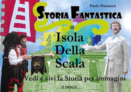 Storia fantastica di Isola della Scala - Paolo Passarini - copertina