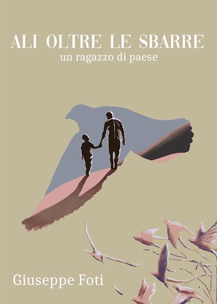 Ali oltre le sbarre - Giuseppe Foti - copertina