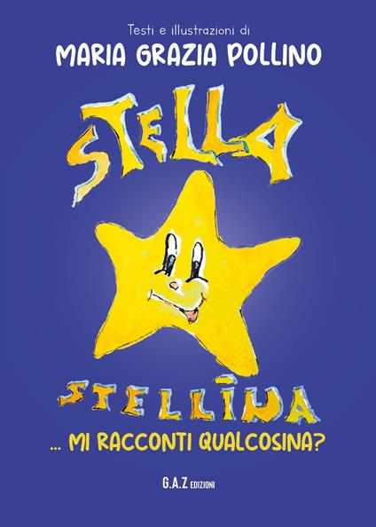 Stella stellina, mi racconti qualcosina? - Maria Grazia Pollino - copertina