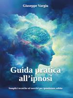 Guida pratica all’ipnosi