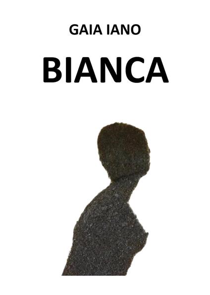 Bianca - Gaia Iano - copertina