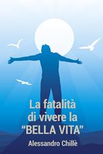La fatalità di vivere la bella vita. Le sfumature del grigio
