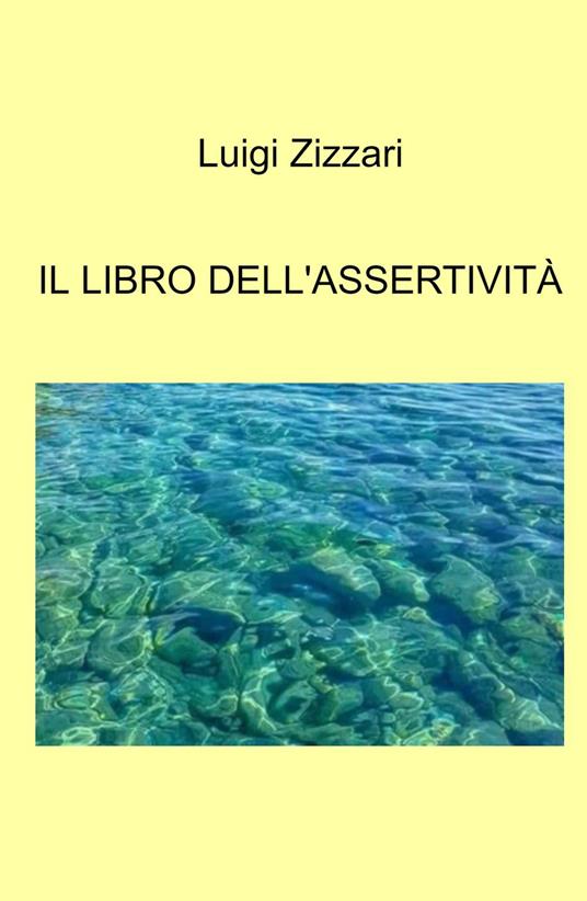 Il libro dell'assertività - Luigi Zizzari - copertina