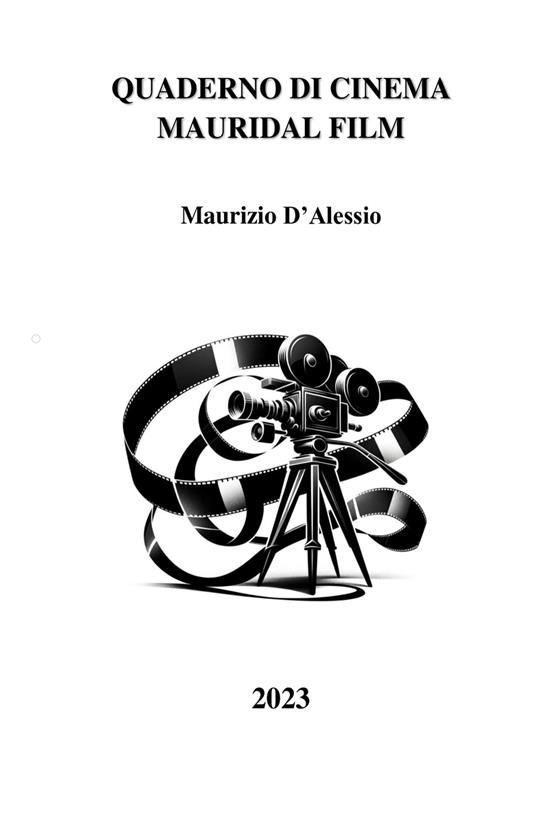 Quaderno di cinema Mauridal film. Commenti e critica cinematografica - Maurizio D'Alessio - copertina