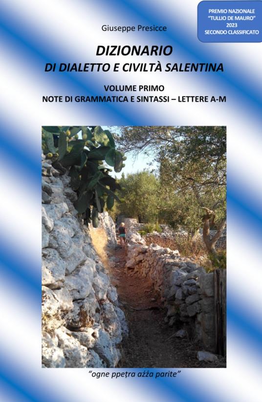 Dizionario di dialetto e civiltà salentina. Ediz. multilingue. Vol. 1: Note di grammatica e sintassi. Lettere A-M - Giuseppe Presicce - copertina