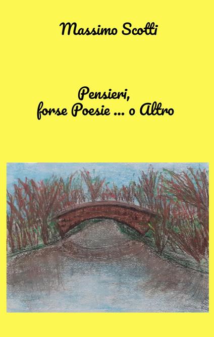 Pensieri, forse poesie ... o altro - Massimo Scotti - copertina