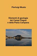 Elementi di geologia dei Campi Flegrei e della Piana Campana